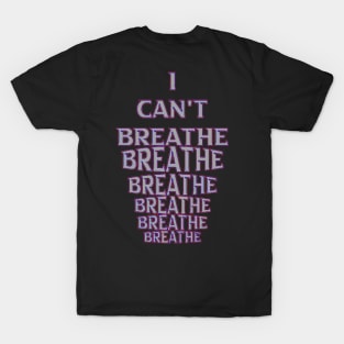 i cant breathe T-Shirt